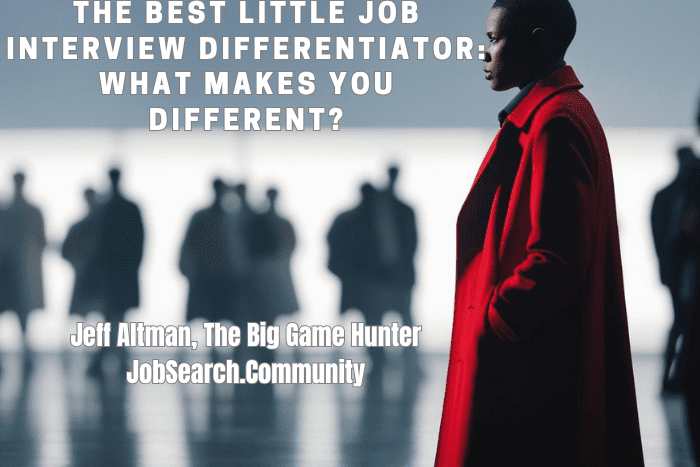 The Best Little Job Interview Differentiator: What Makes You Different?