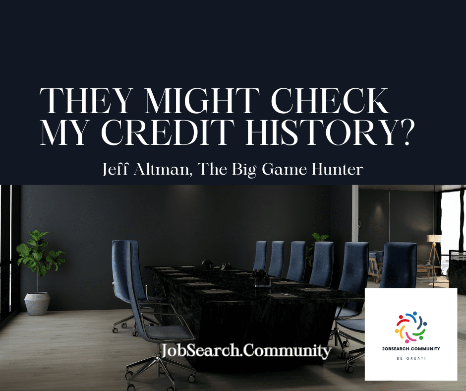 They Might Check My Credit History?