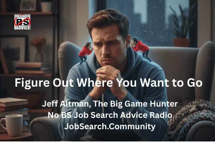 Figure Out Where You Want to Go