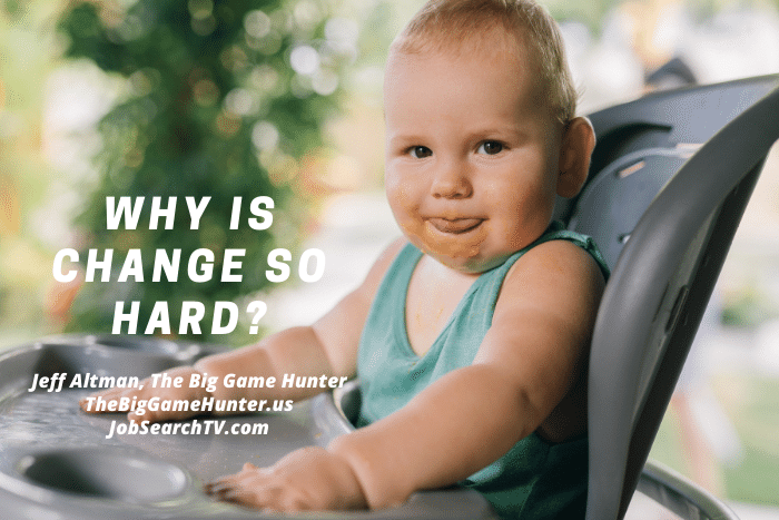 Why is change so hard?