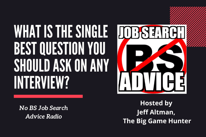 What Is The Single Best Question You Should Ask on Any Interview?