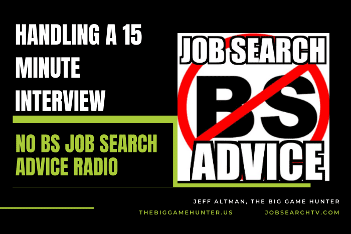 Handling a 15 Minute Interview