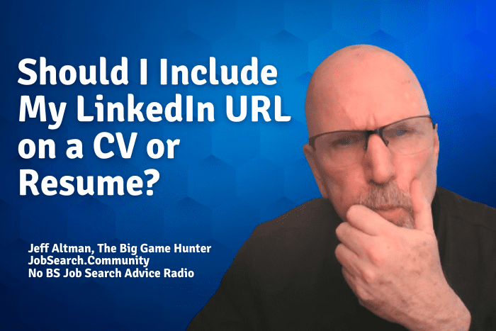 Should I Include My LinkedIn URL on a CV or Resume Should I Include My LinkedIn URL on a CV or Resume?