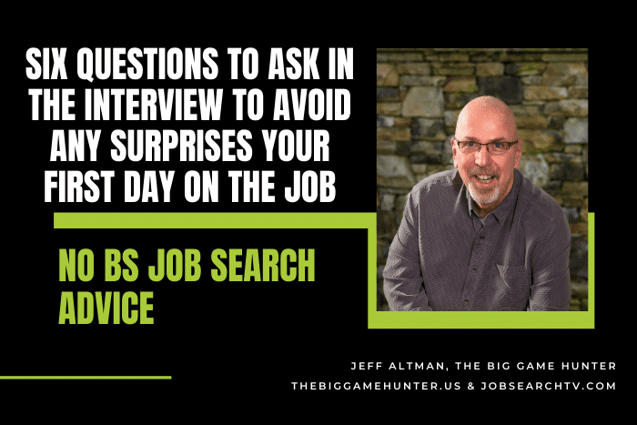 Six Questions To Ask In The Interview To Avoid Any Surprises Your First Day On The Job