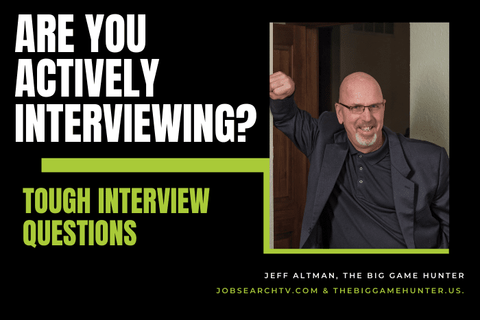 Are you actively interviewing