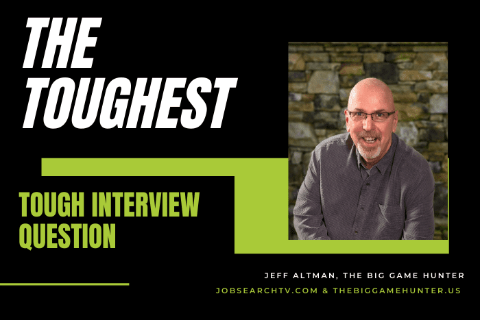 The toughest tough interview question