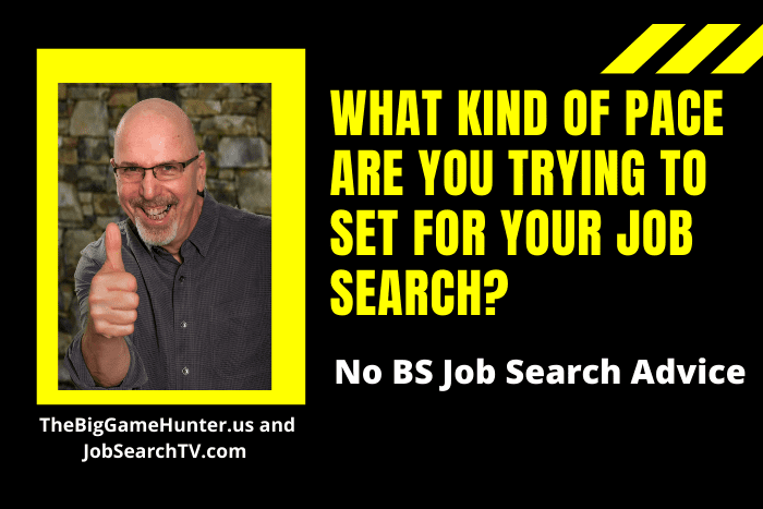 What Kind of Pace Are You Trying to Set For Your Job Search?