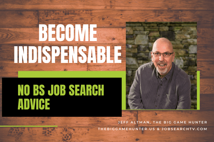 Become Indispensable Become Indispensable