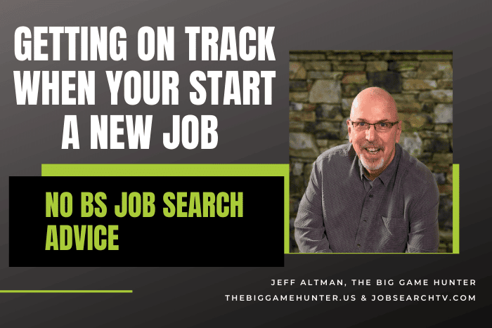 Jeff Atlman - Job Hunting Coach - Job Search Coach based in Asheville NCGetting On Track When Your Start a New Job