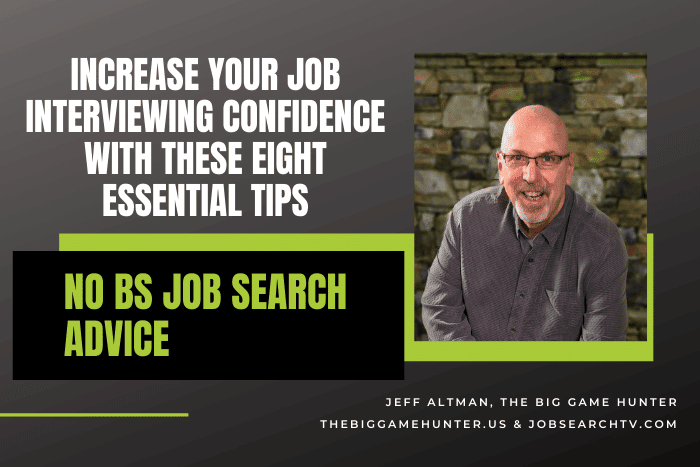 Increase Your Job Interviewing Confidence With These Eight Essential Tips