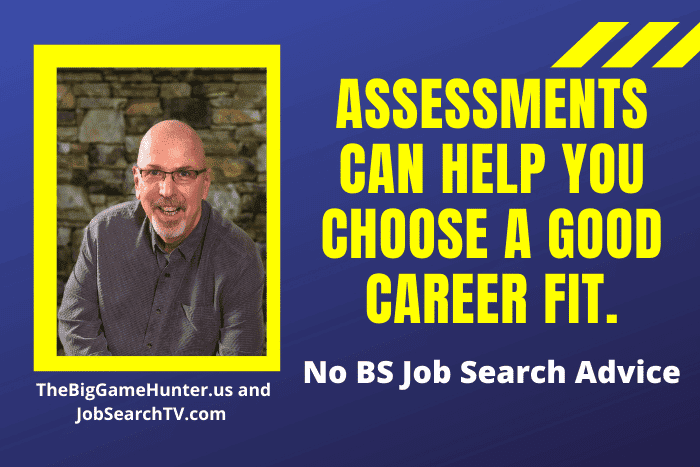 Assessments can help you choose a good career fit. Assessments can help you choose a good career fit.