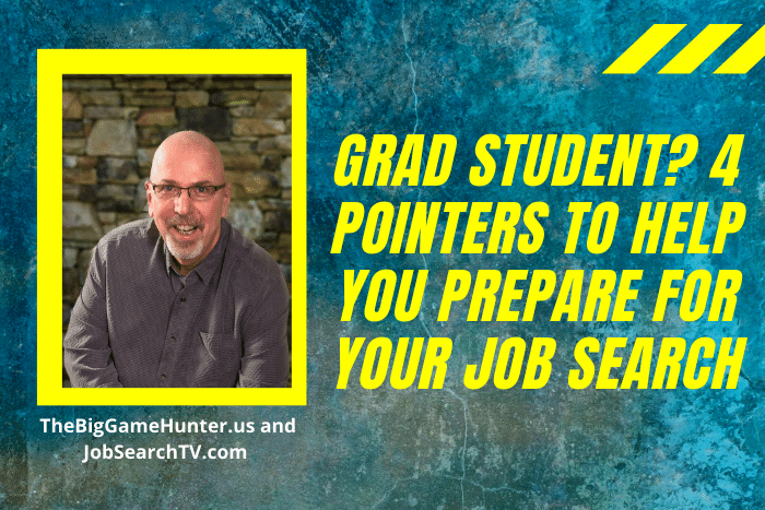 Grad Student? 4 Pointers to Help You Prepare for Your Job Search