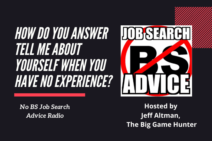 How Do You Answer Tell Me About Yourself When You Have No Experience?