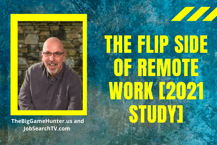 The Flip Side of Remote Work [2021 Study]
