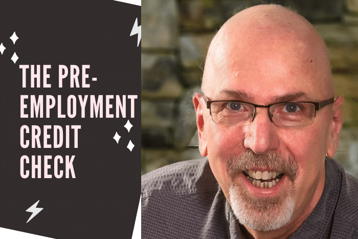 The Pre-Employment Credit Check