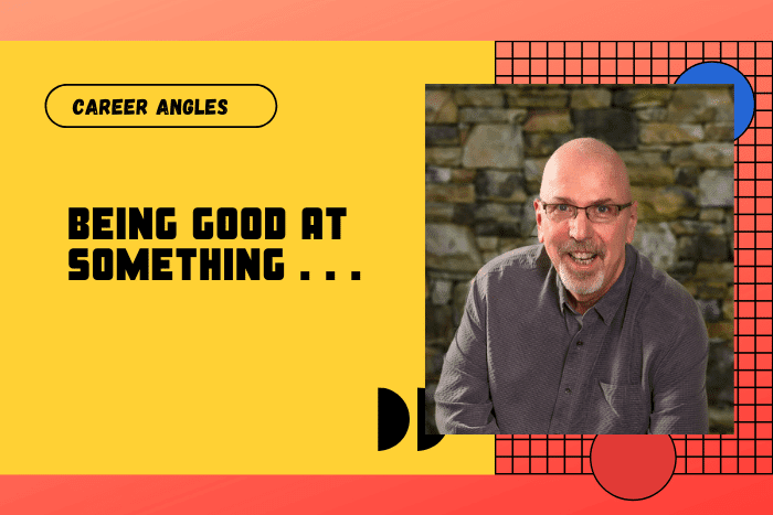 Being good at something Being good at something