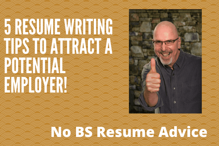 5 Resume Writing Tips to Attract a Potential Employer!