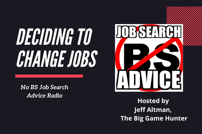 Deciding to Change Jobs | No BS Job Search Advice Radio