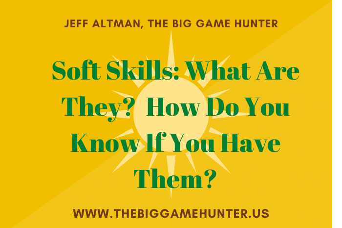 Soft Skills: What Are They? How Do You Know If You Have Them?