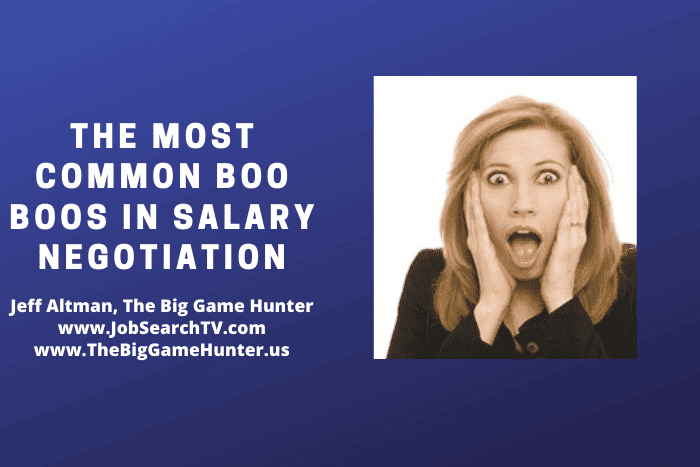 The Most Common Boo Boos in Salary Negotiation