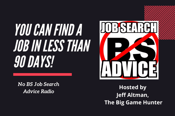 You Can Find a Job in Less Than 90 Days NoBS You Can Find a Job Less Than 90 Days | No BS Job Search Advice Radio
