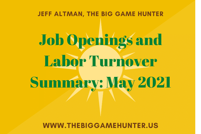 Job Openings and Labor Turnover Summary: May 2021 Job Openings and Labor Turnover Summary: May 2021