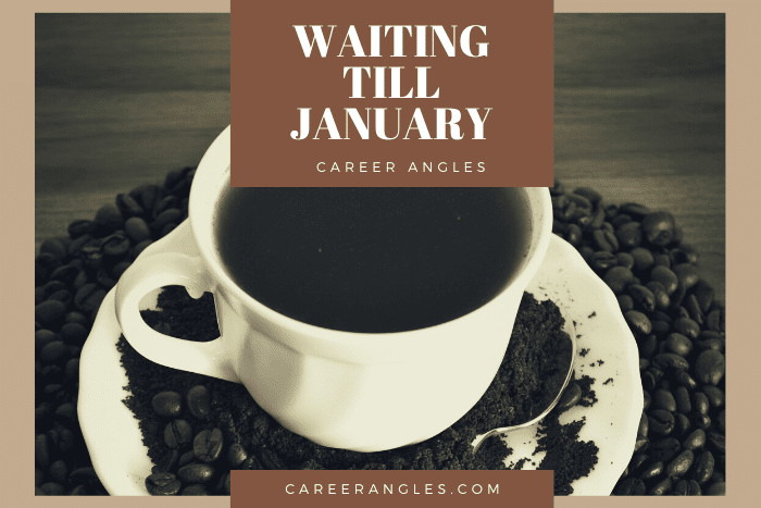 Waiting till January