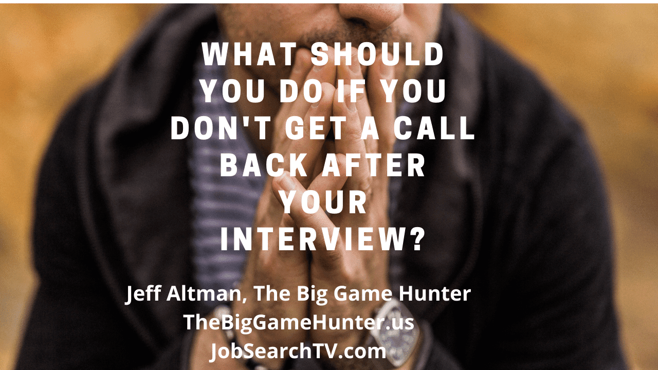 What Should You Do If You Don't Get a Call Back After Your Interview?