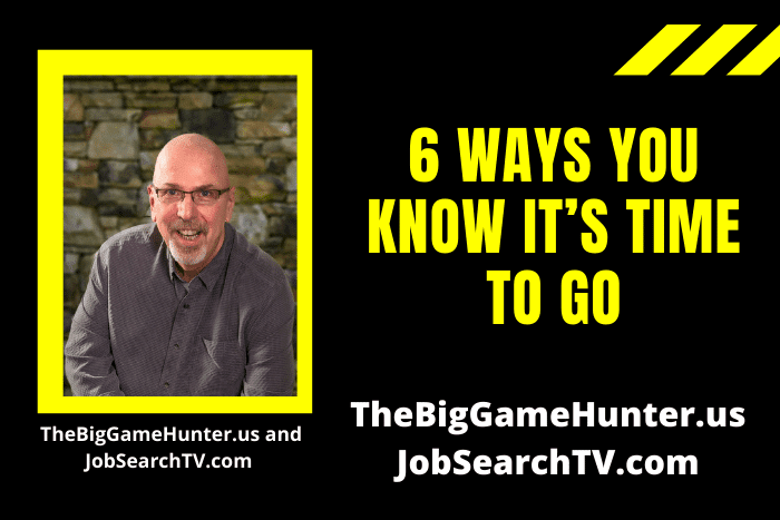 6 Ways You Know It’s Time to Go
