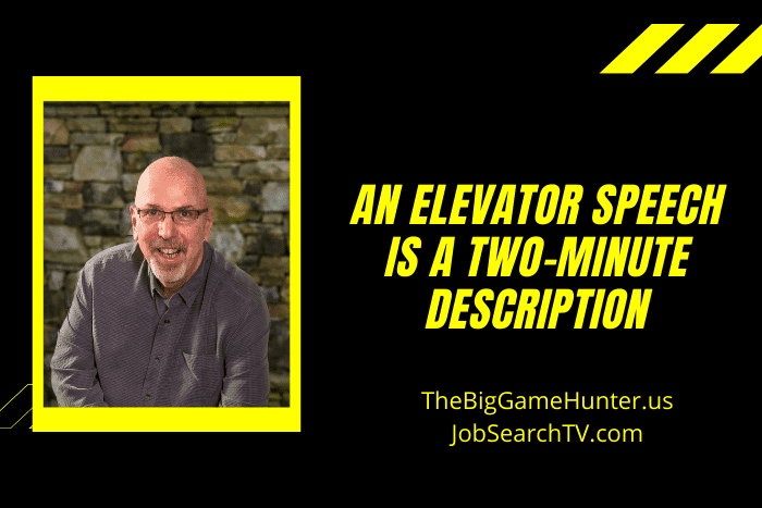 An Elevator Speech is a Two-Minute Description