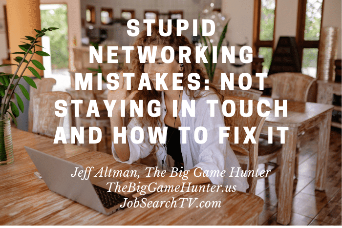 Stupid Networking Mistakes Not Staying in Touch and How to Fix It
