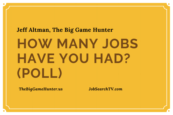 How Many Jobs Have You Had? (POLL)