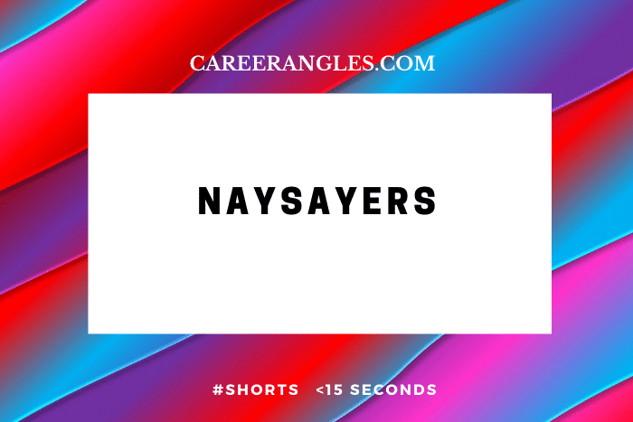 Naysayers