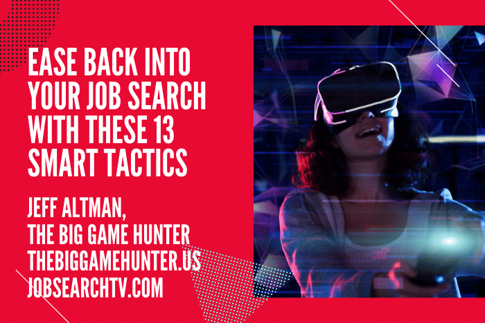 Ease Back Into Your Job Search With These 13 Smart Tactics