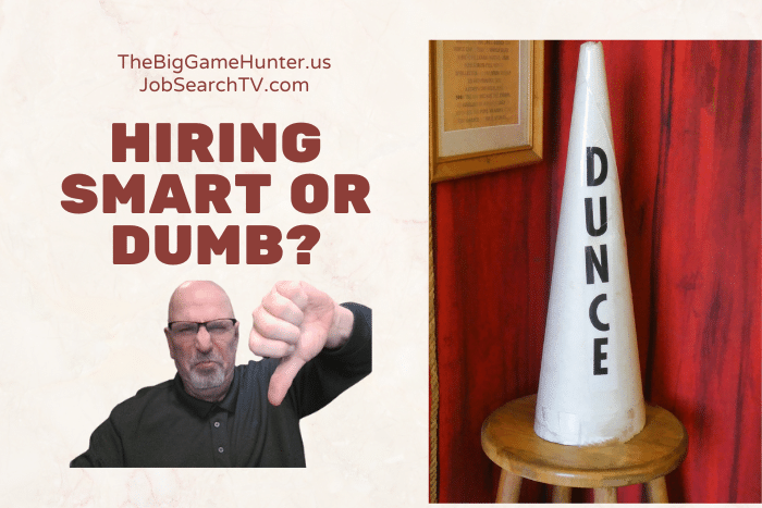 Hiring Smart or Dumb?