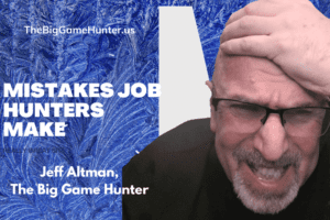 Mistakes Job Hunters Make