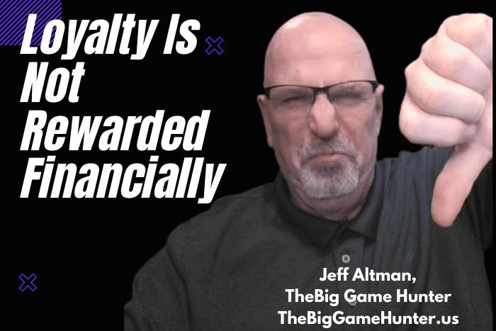 Loyalty Is Not Rewarded Financially