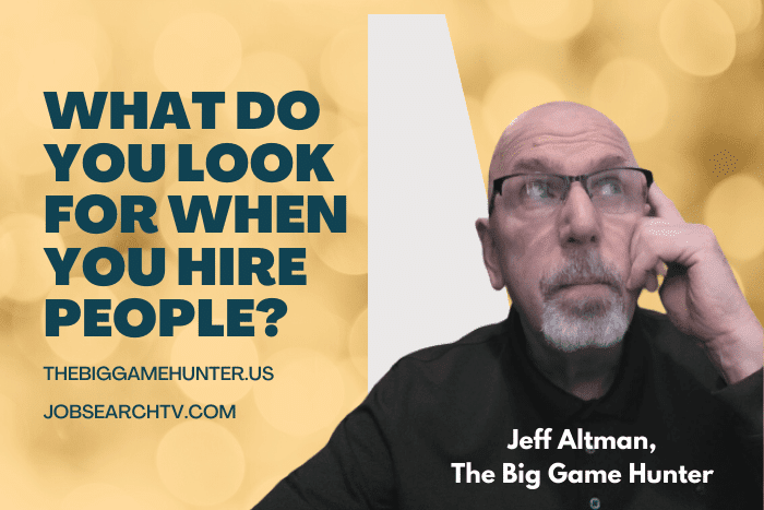 What Do You Look For When You Hire People