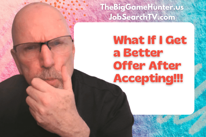 What If I Get a Better Offer After Accepting?