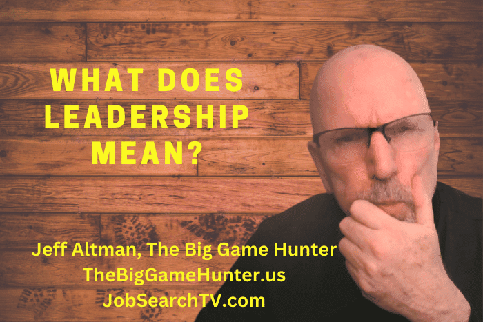 What Does Leadership Mean What Does Leadership Mean?