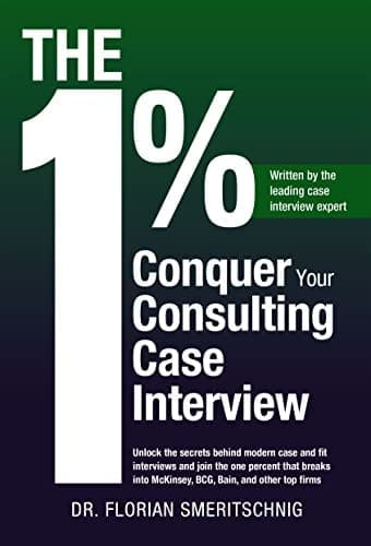 The 1% Consulting Case Interviews