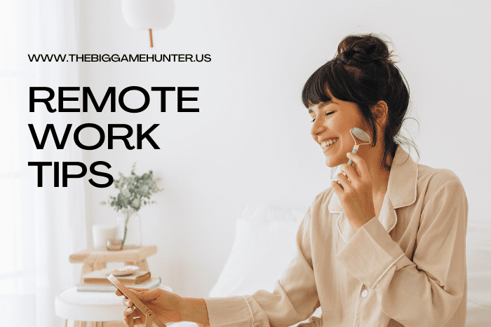 Remote Work Tips