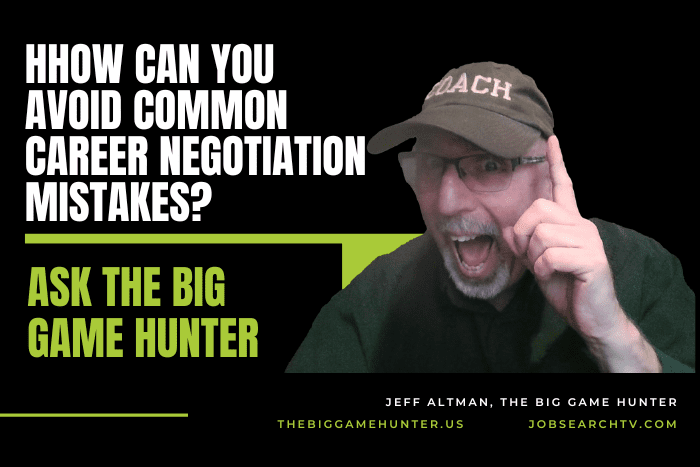 How Can You Avoid Common Career Negotiation Mistakes?
