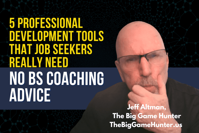 5 Professional Development Tools That Job Seekers Really Need 5 Professional Development Tools That Job Seekers Really Need