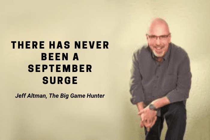 There has never been a September surge There has never been a September surge