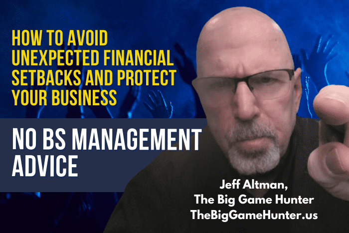 How To Avoid Unexpected Financial Setbacks And Protect Your Business