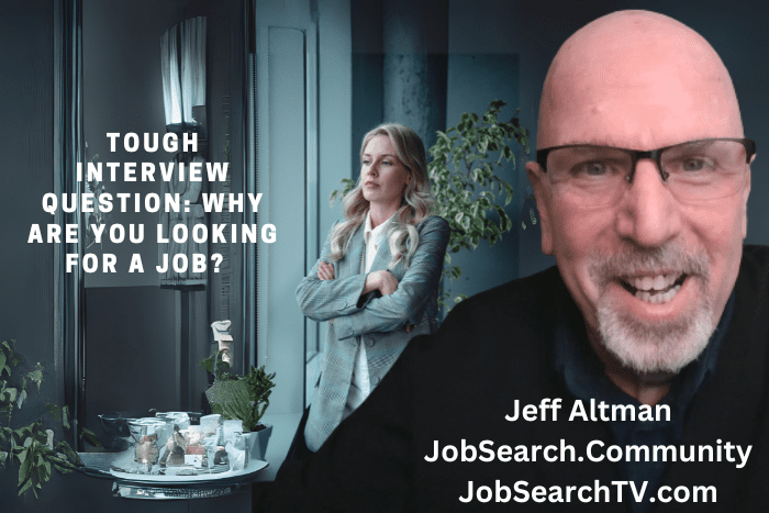 Tough Interview Question: Why Are You Looking?