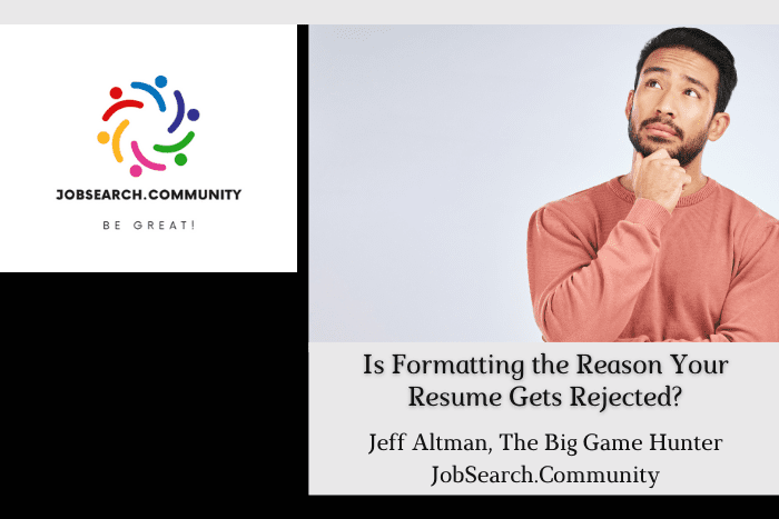 Is Formatting the Reason Your Resume Gets Rejected?