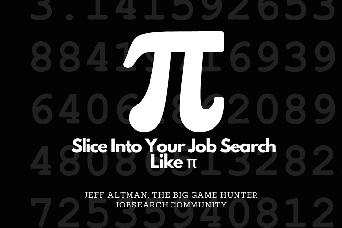 Slice Into Your Job Search Like π