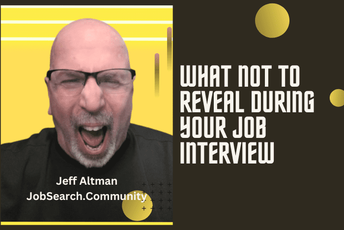 What Not to Reveal During Your Job Interview